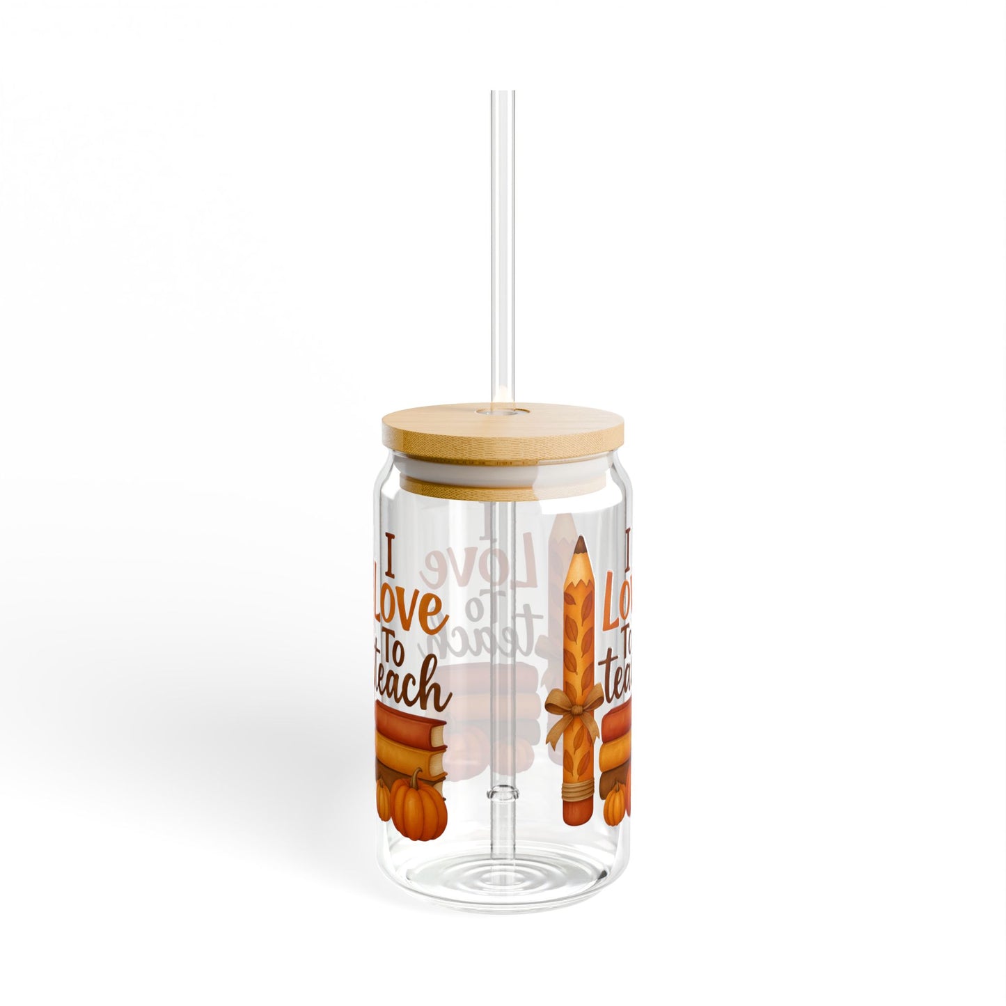 Sipper Glass, 16oz, I Love to Teach, Teacher Gift, Fall Vibes, Back to School, Inspirational Drinkware, Cute Classroom Accessories