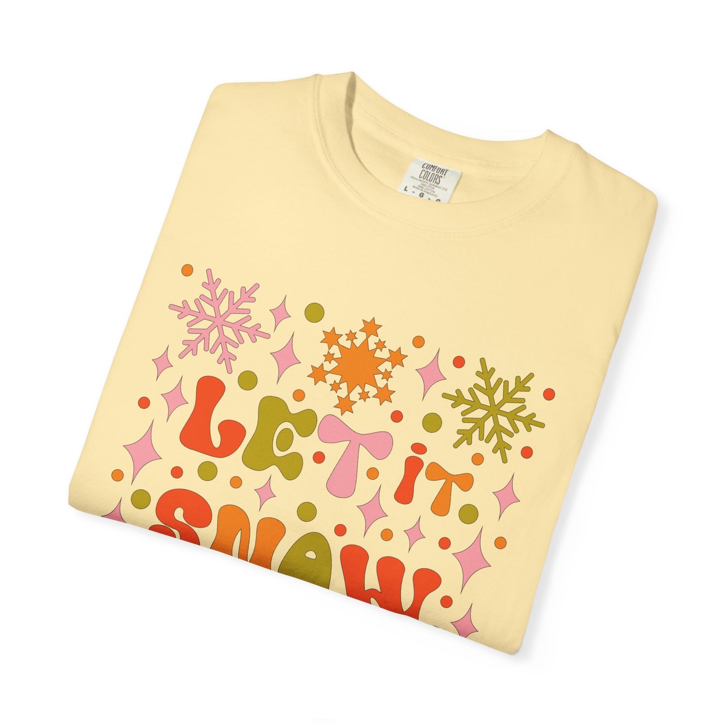 Let It Snow Unisex Garment-Dyed T-Shirt