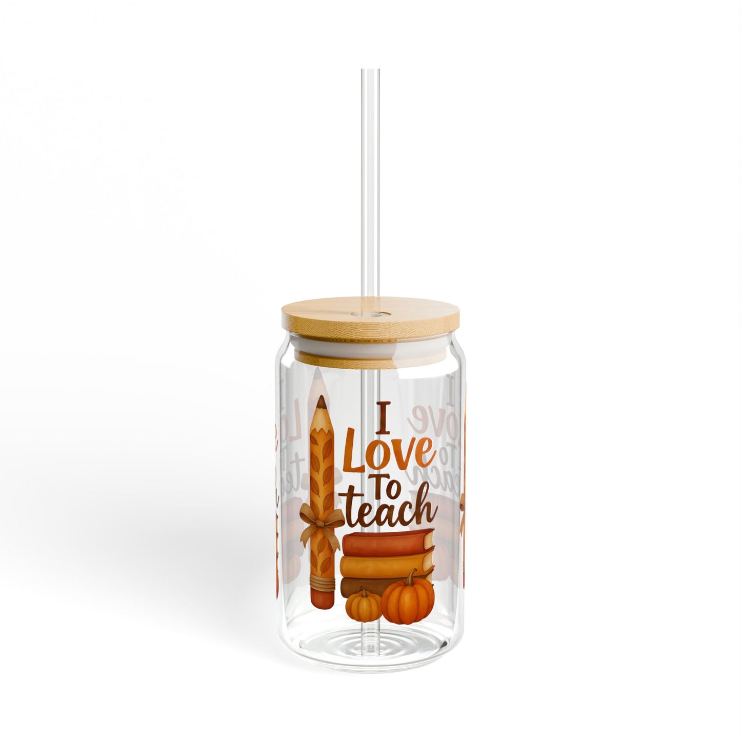 Sipper Glass, 16oz, I Love to Teach, Teacher Gift, Fall Vibes, Back to School, Inspirational Drinkware, Cute Classroom Accessories