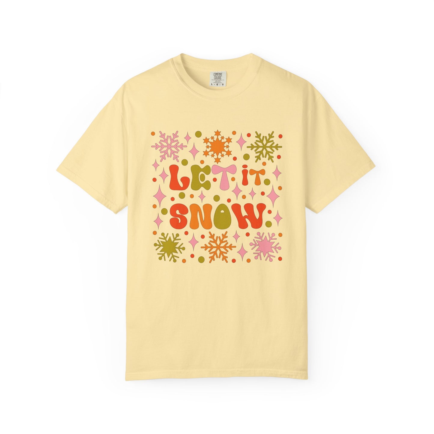 Let It Snow Unisex Garment-Dyed T-Shirt